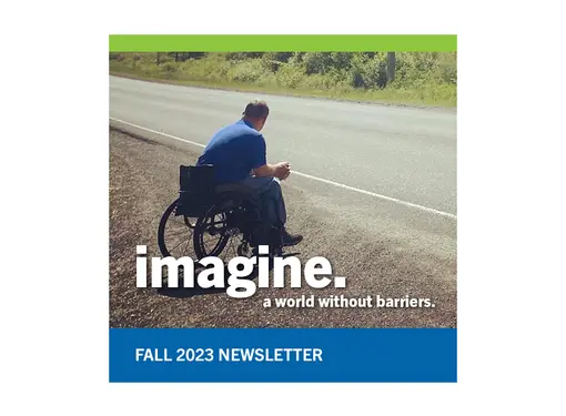 imagine a world without barriers. Fall 2023 Newsletter. A photo of Rick Hansen from behind at the site where he had the vehicle accident that caused his spinal cord injury.